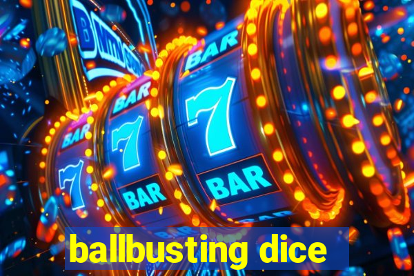 ballbusting dice